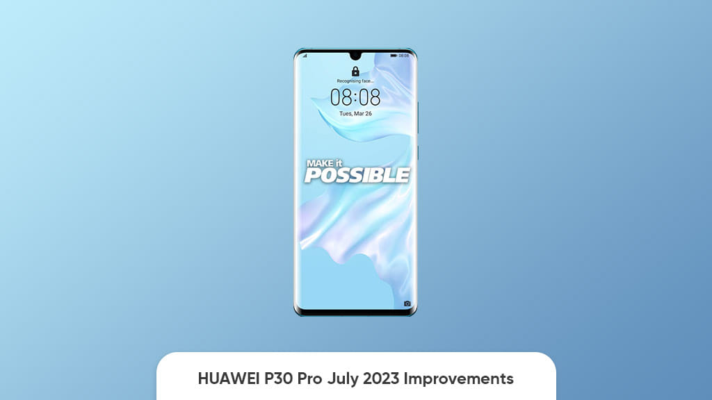 Meglepetés! A Huawei P30 Pro frissítést kap